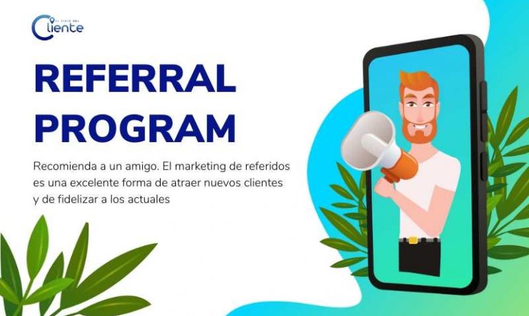Qué es referral program y cómo te puede ayudar a conseguir más clientes. Ejemplos